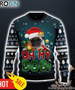 Pug Oh My Dog! Ugly Christmas Holiday Sweater Xmas Gifts For Him or Her