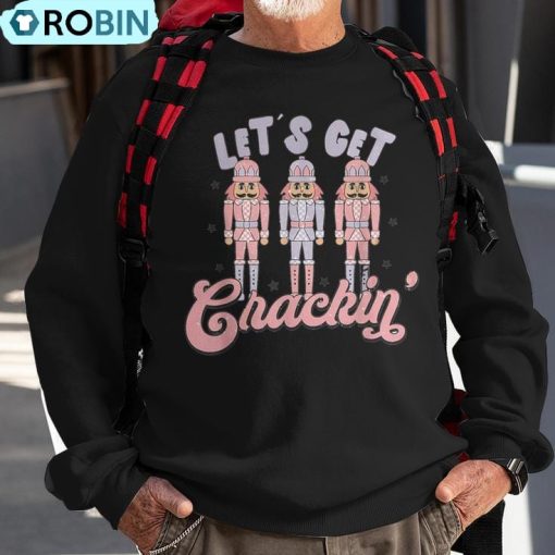 Retro Christmas Lets Get Crackin Nutcrackers Vintage Xmas Ugly Christmas Sweatshirt