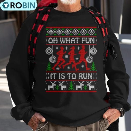 Running Ugly Christmas Oh What Fun It Is To Run Ugly Ugly Christmas Sweatshirt