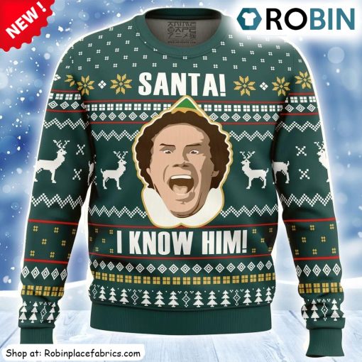 Santa I Know Him Elf Ugly Christmas Sweatshirt, Sweater