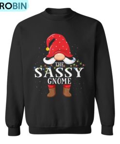 Sassy Gnome Matching Christmas Family Pajama Ugly Christmas Sweatshirt