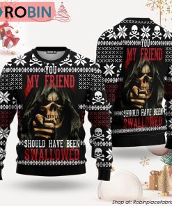 Skull My Friend Should Have Been Swallowed Ugly Christmas Sweater