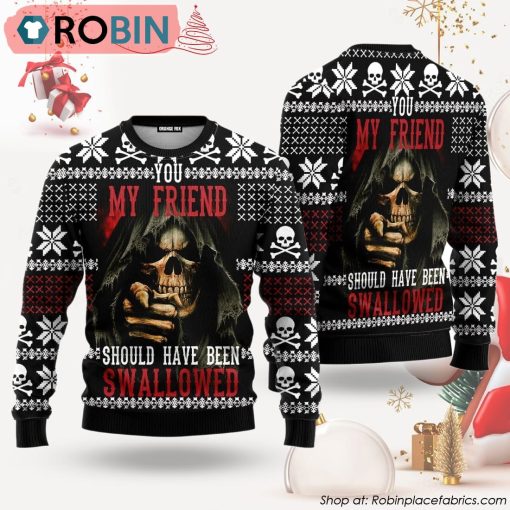 Skull My Friend Should Have Been Swallowed Ugly Christmas Sweater