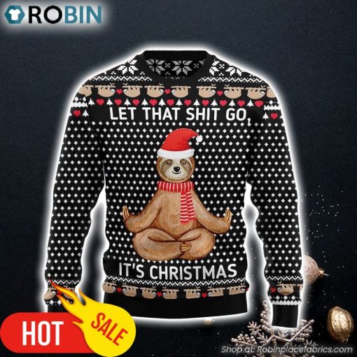 Sloth Let That Shit Go Ugly Christmas Sweater Gift For Christmas Gifts For Dog Lovers