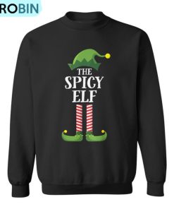Spicy Elf Matching Family Group Christmas Party Elf Ugly Christmas Sweatshirt