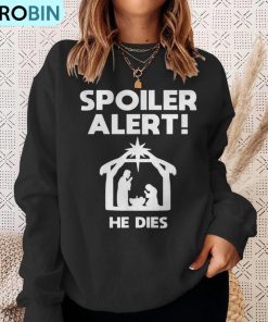 spoiler-alert-he-dies-christmas-ugly-christmas-sweatshirt-4
