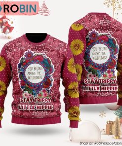 Stay Trippy Little Hippie Ugly Christmas Sweater