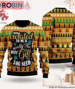 The Only Gift You Need Ugly Christmas Sweater