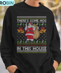 theres-some-hos-in-this-house-santa-ugly-christmas-sweater-ugly-christmas-sweatshirt-3
