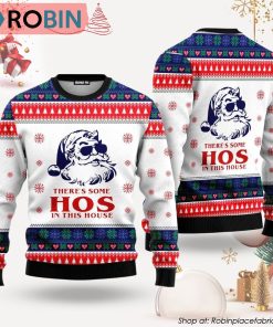There’s Some Hos In This House Ugly Christmas Sweater There’s Some Hos In This House Ugly Christmas Sweater