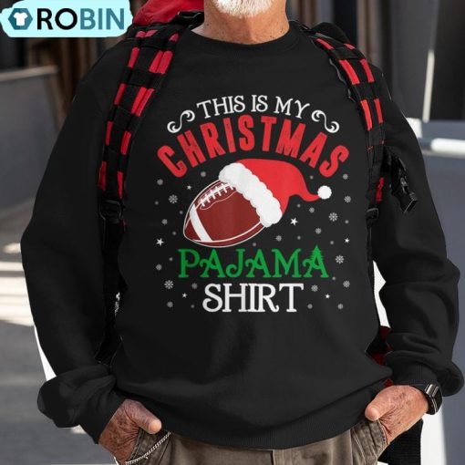 This Is My Christmas Pajama Santa Football Team Ugly Christmas Sweatshirt