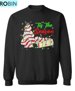 Tis’ The Season Christmas Tree Cakes Debbie Xmas Ugly Christmas Sweatshirt