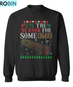‘Tis The Season For Some Cigars Ugly Christmas Cigar Lover Ugly Christmas Sweatshirt