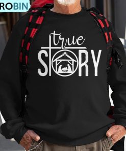 true-story-merry-christmas-believe-nativity-costume-ugly-christmas-sweatshirt-1