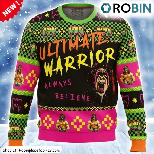 Ultimate Warrior Always Believe Wrestler Ugly Christmas Sweatshirt, Sweater