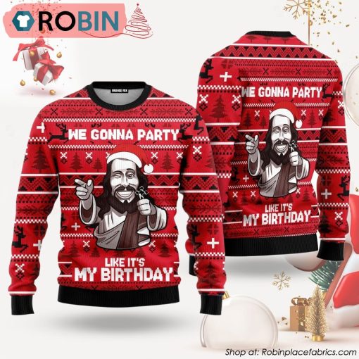 We Gonna Party Like It’s My Birthday Jesus Ugly Christmas Sweater