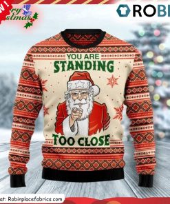 you-are-standing-too-close-ugly-christmas-sweatshirt-sweater-1