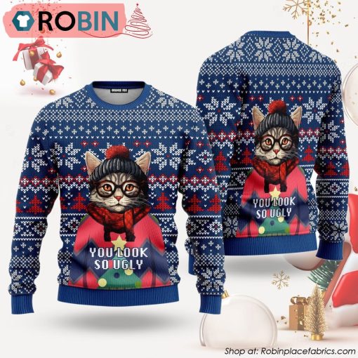 You Look So Ugly Funny Cat Blue Ugly Christmas Sweater