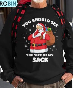 you-should-see-the-size-of-my-sack-santa-christmas-ugly-christmas-sweatshirt-1