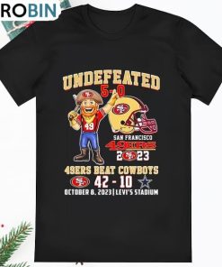 49ers Beat Cowboys Undefeated 5 0 San Francisco 49ers 2023 Shirt
