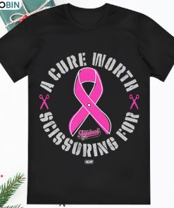 A Cure Worth Scissoring For 100 Royalties Donated To The Breast T Shirt