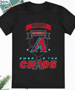 Arizona Diamondbacks 2023 World Series Embrace The Chaos Shirt Arizona Diamondbacks 2023 World Series Embrace The Chaos Shirt
