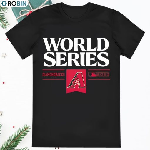 Arizona Diamondbacks 2023 World Series Shirt