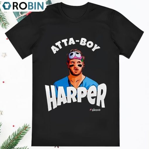 Atta Boy Bryce Harper Philadelphia Phillies shirt