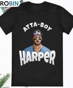 Atta Boy Harper Shirt Phillies Harper Atta Boy Shirt Bryce Harper T Shirt