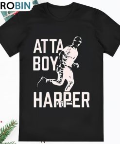 Atta boy Harper Where to get the Bryce Harper Philadelphia T Shirt