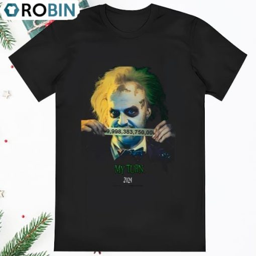 Beetlejuice My Turn 2024 Poster T Shirt