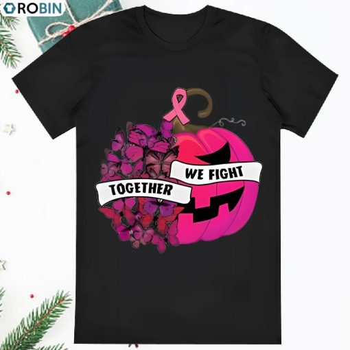 Breast Cancer Awareness Together We Fight Half Pumpkin Half Shirt