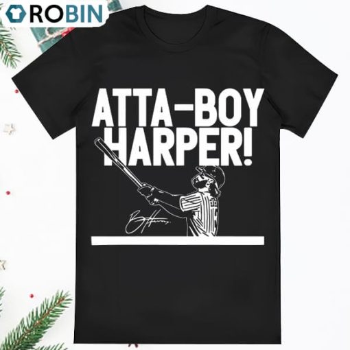 Bryce Harper Atta Boy Harper T Shirt