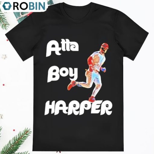 Bryce Harper Phillies Atta Boy Harper T Shirt