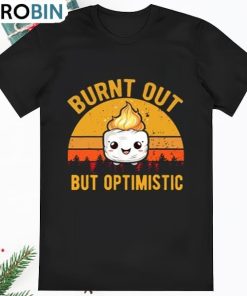 Burn Out But Optimistic Burning Marshmallow Tee, Adult T Shirt