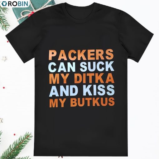 Chicago Bears Packers Can Suck My Ditka T Shirt
