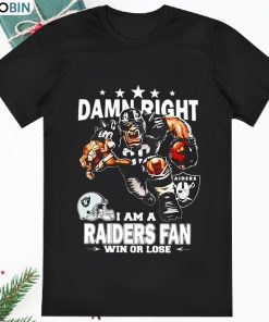 Damn Right I Am A Las Vegas Raiders Fan T Shirt