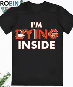 Denver Broncos Im Dying Inside Shirt