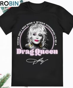 Dolly Parton Drag Queen Dolly Parton T Shirt Dolly Parton Drag Queen Dolly Parton T Shirt