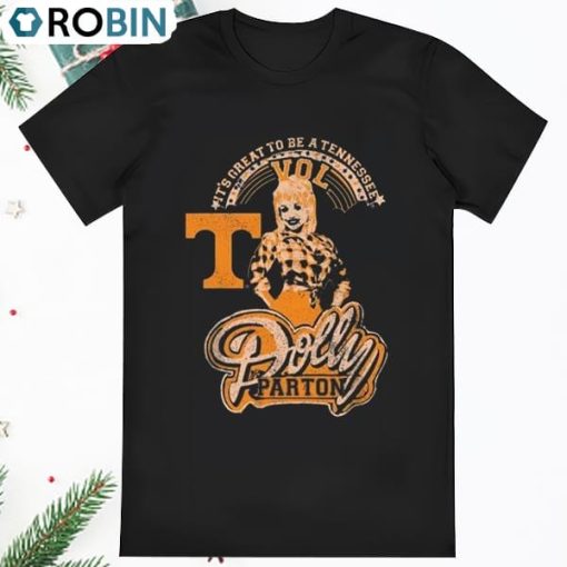 Dolly Parton Great To Be A Tennessee Vol T Shirt