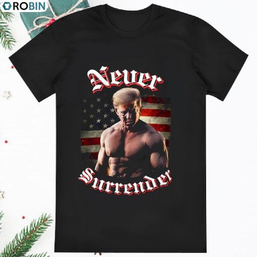 Donald Trump Never Surrender T Shirt