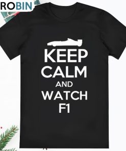 Formula 1 Keep Calm And Watch F1 T Shirt