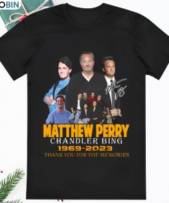 Friends Matthew Perry Chandler Bing 1969 2023 Thank You For The T Shirt