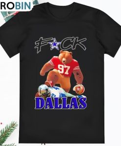 Fuck Dallas San Francisco 49ers Sourdough Sam Meme Shirt
