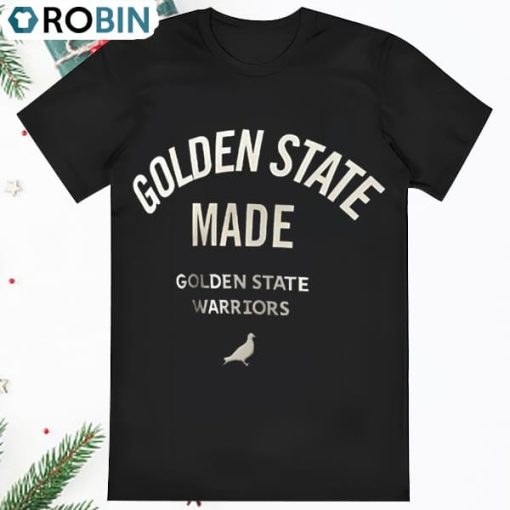 Golden State Made Golden State Warriors Shirt