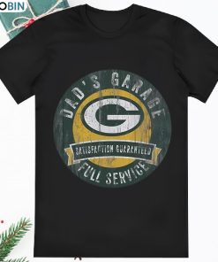Green Bay Packers Dads Garage Satisfaction Guaranteed Full T Shirt Green Bay Packers Dads Garage Satisfaction Guaranteed Full T Shirt