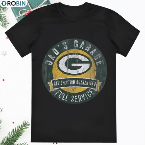 Green Bay Packers Dads Garage Satisfaction Guaranteed Full T Shirt
