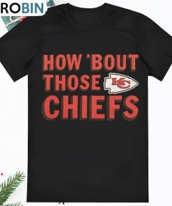 How Bout Those Chiefs Shirt