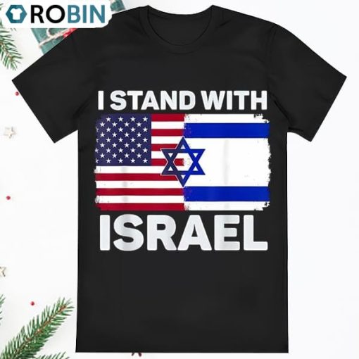 I Stand With Israel American Israel Flag T Shirt