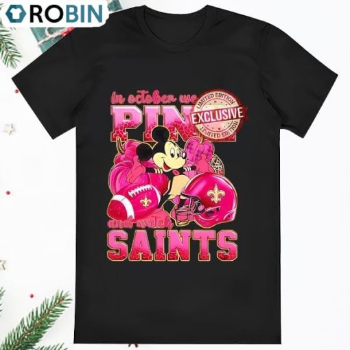 In October we wear pink and watch New Orleans Saints Mickey Disney T Shirt